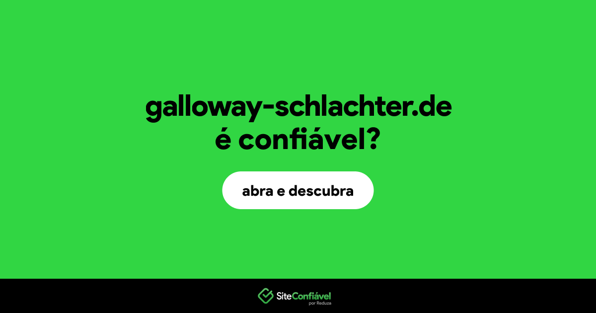 O site galloway-schlachter.de é confiável?