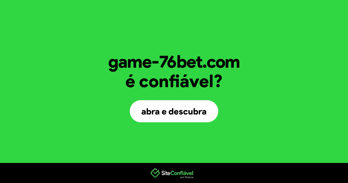 O site game-76bet.com é confiável?