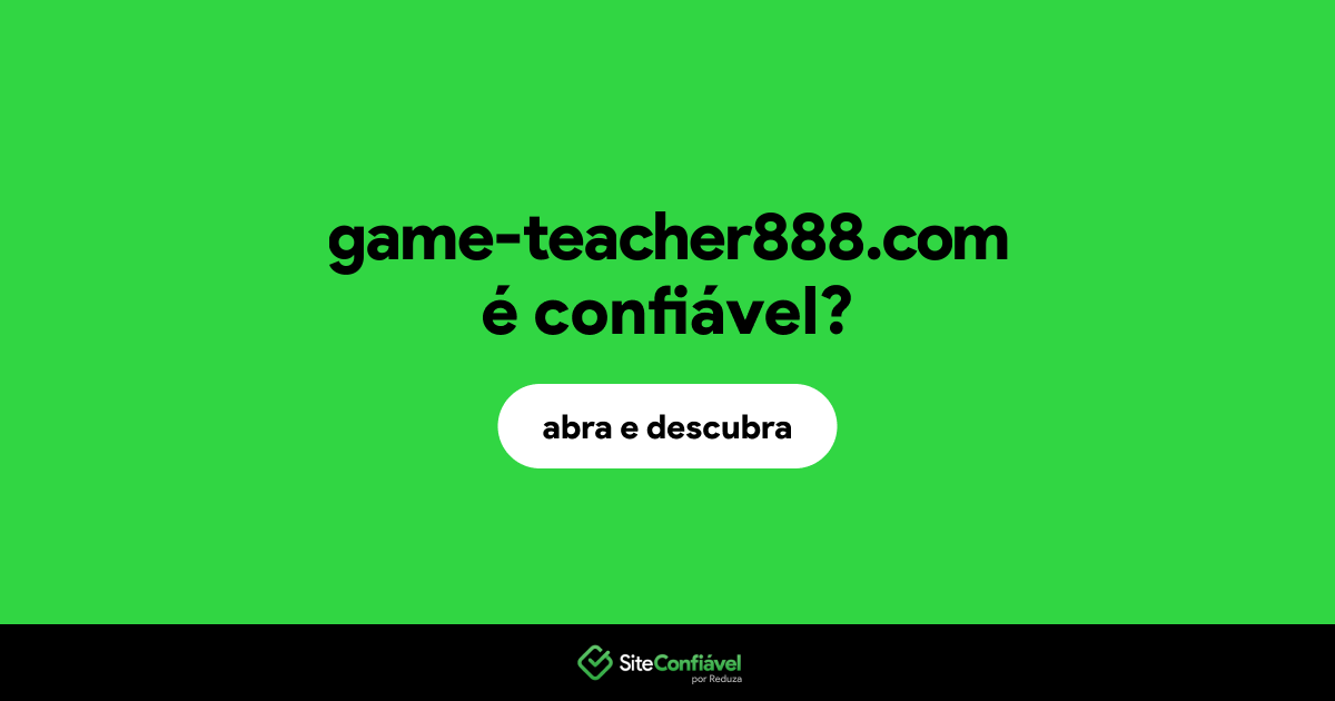 O site game-teacher888.com é confiável?