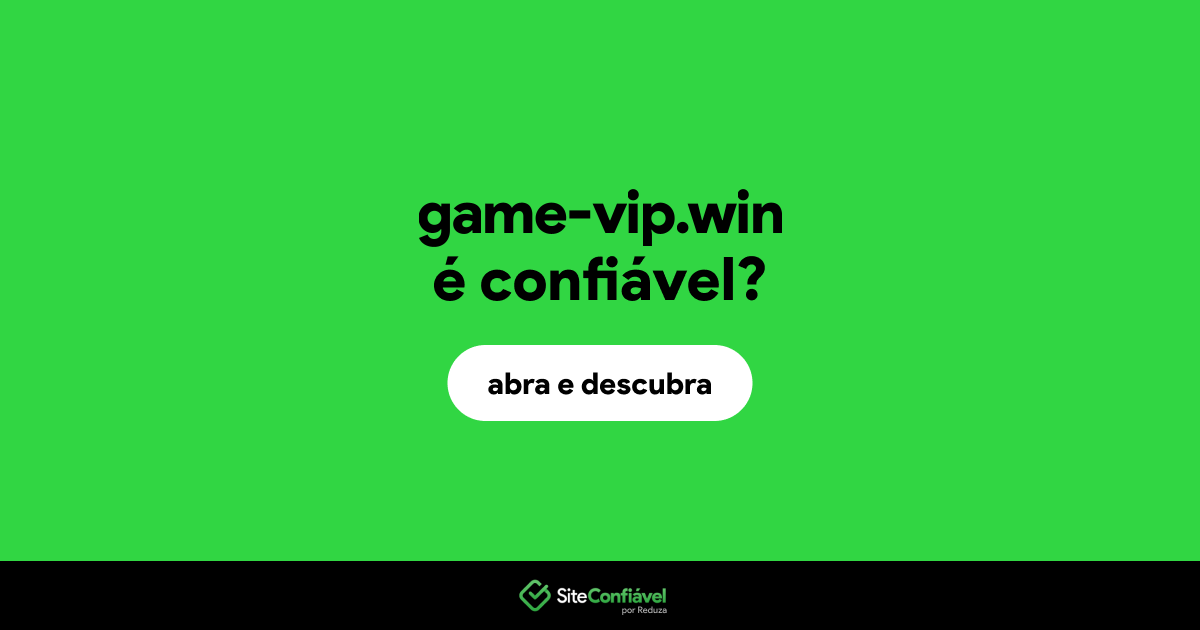 O site game-vip.win é confiável?