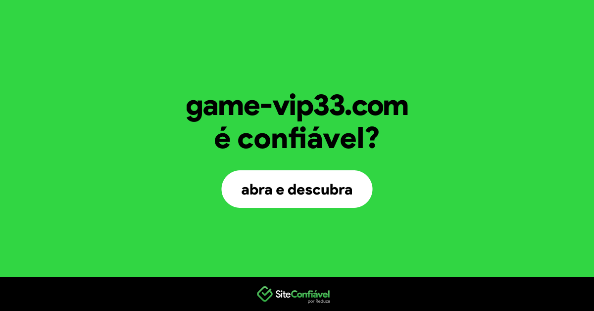 O site game-vip33.com é confiável?