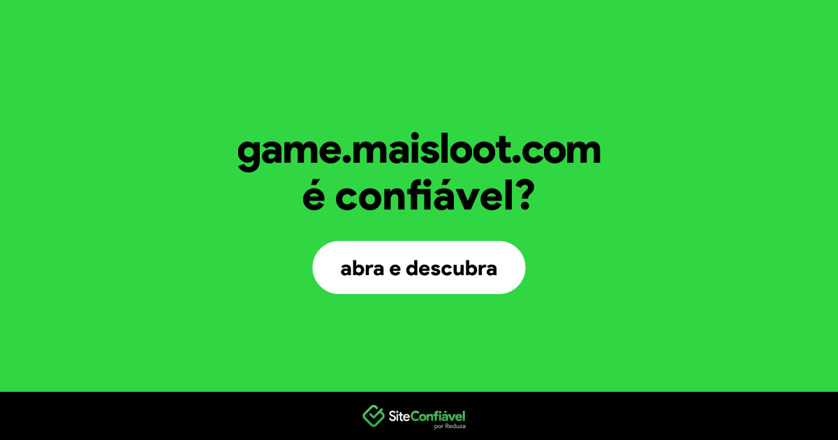 O site game.maisloot.com é confiável?