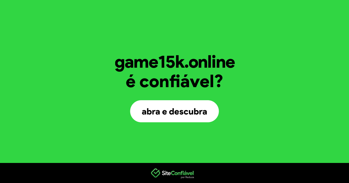 O site game15k.online é confiável?