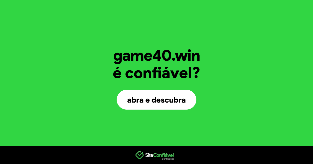 O site game40.win é confiável?