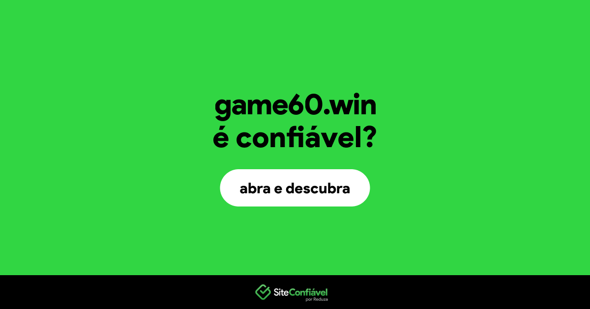 O site game60.win é confiável?