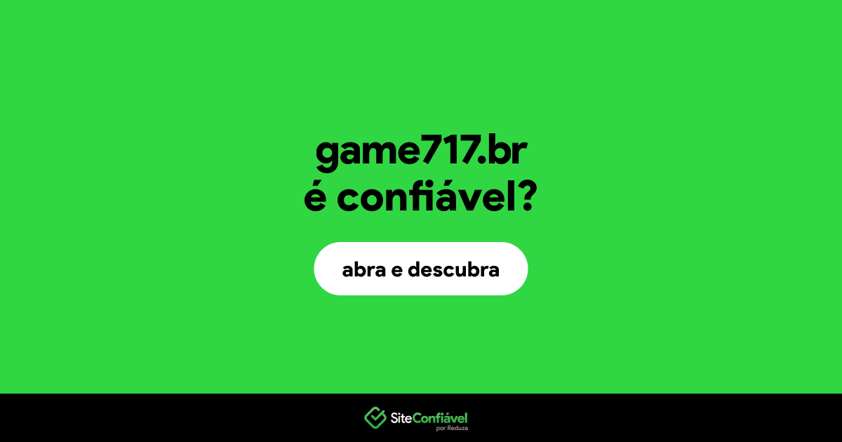 O site game717.br é confiável?