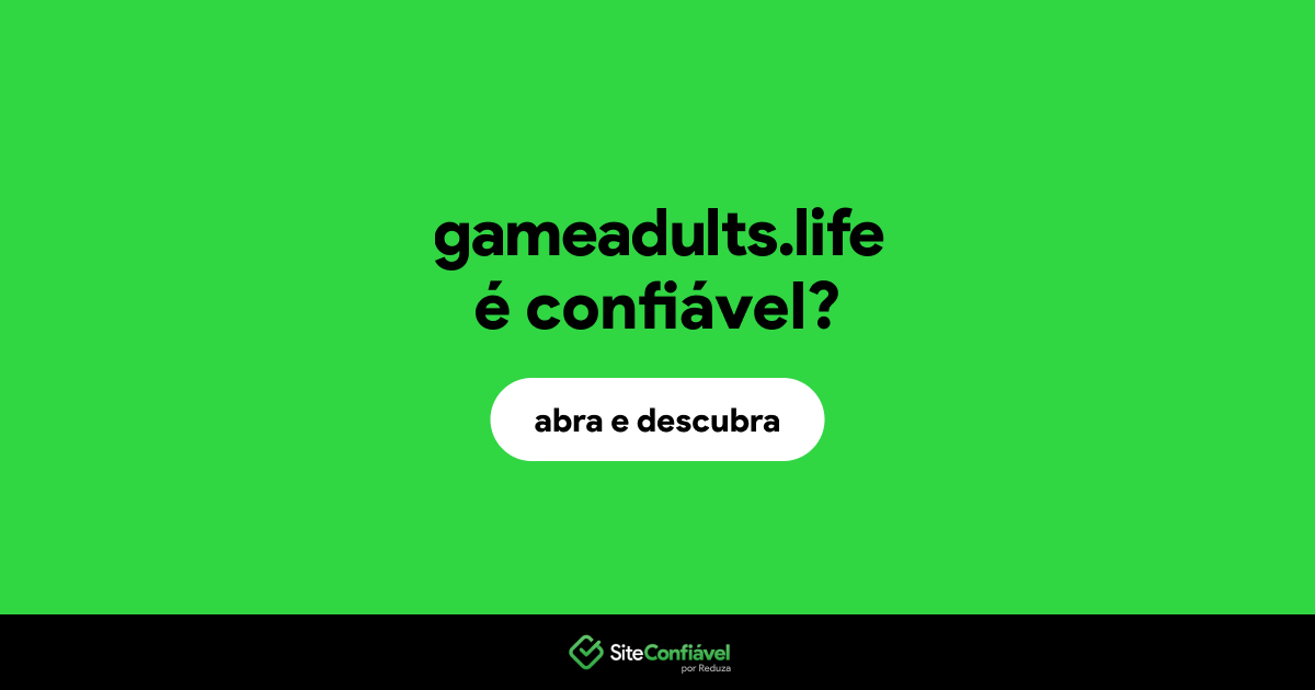 O site gameadults.life é confiável?