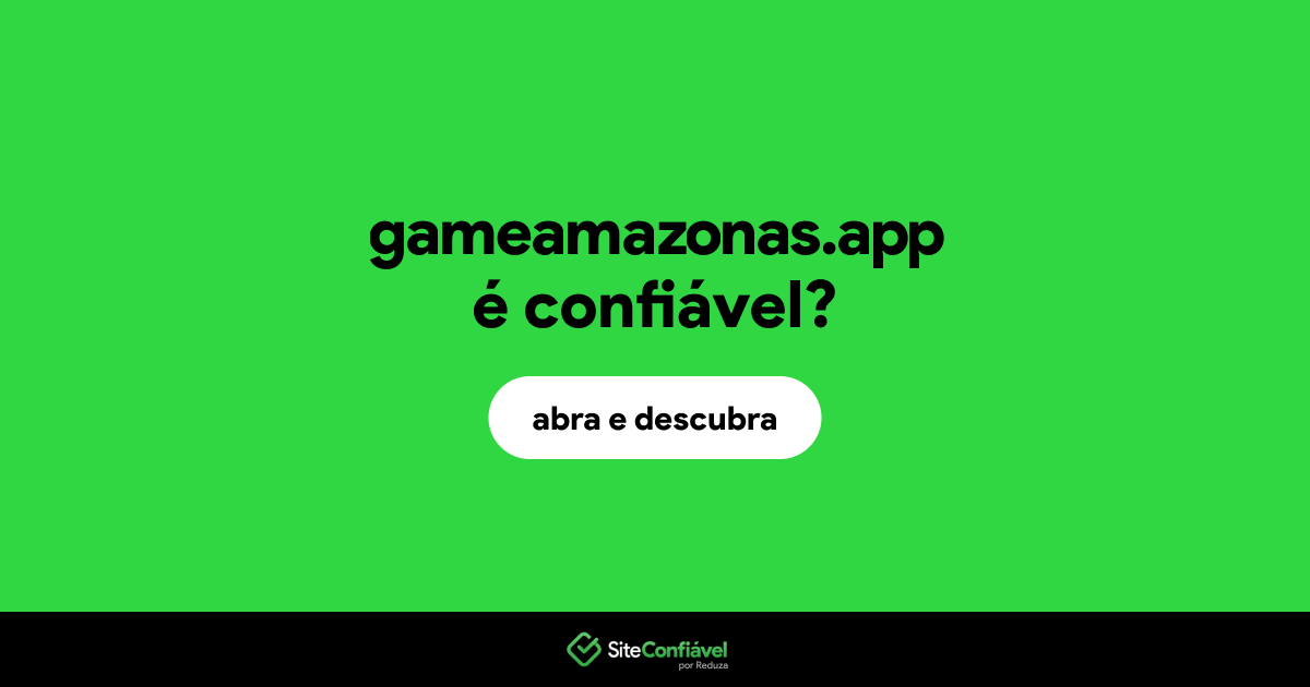 O site gameamazonas.app é confiável?