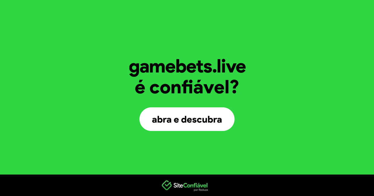O site gamebets.live é confiável?