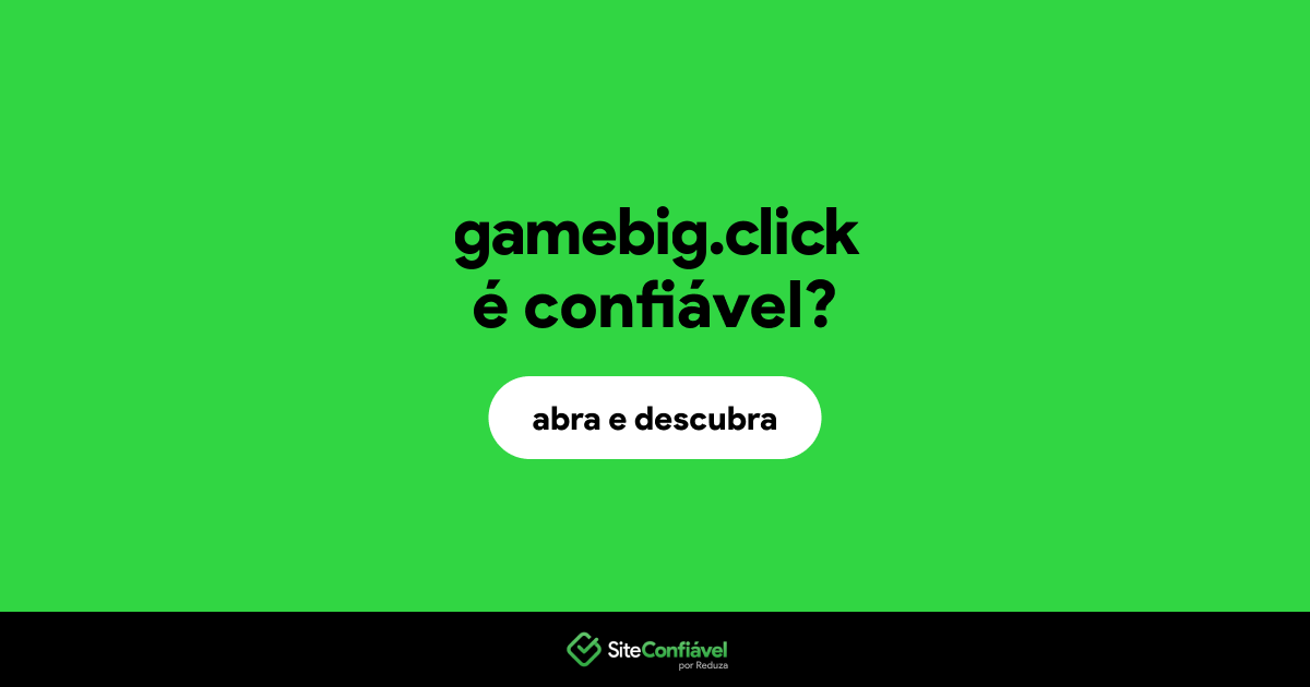 O site gamebig.click é confiável?