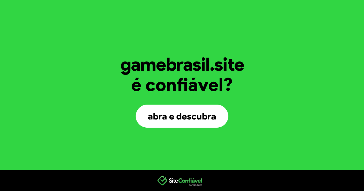 O site gamebrasil.site é confiável?