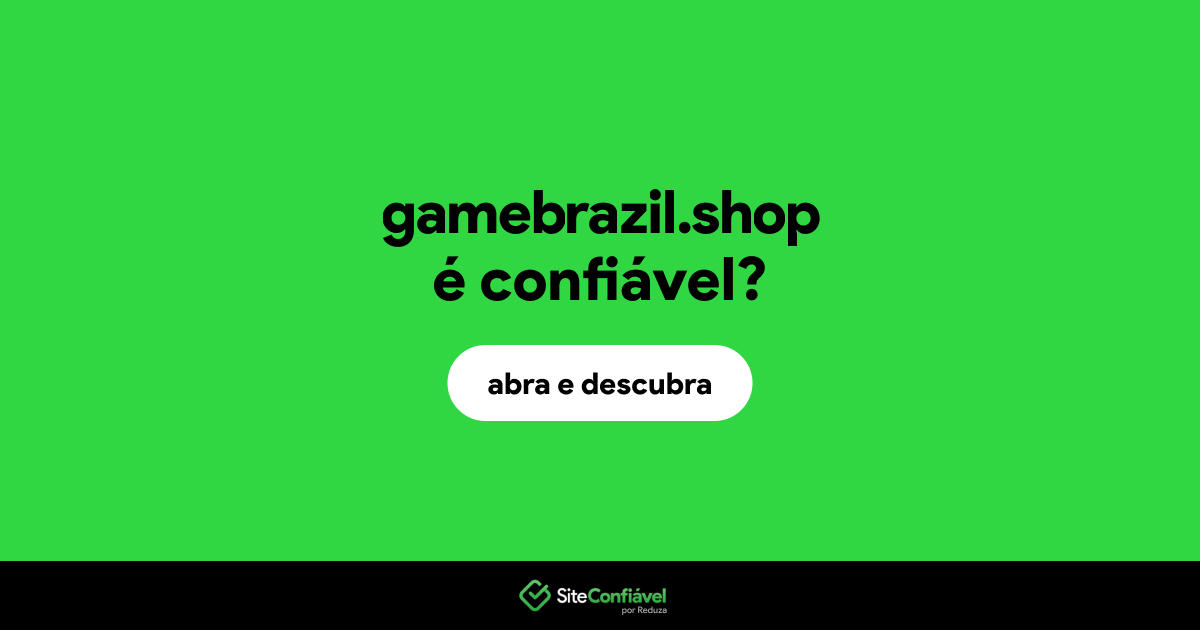 O site gamebrazil.shop é confiável?