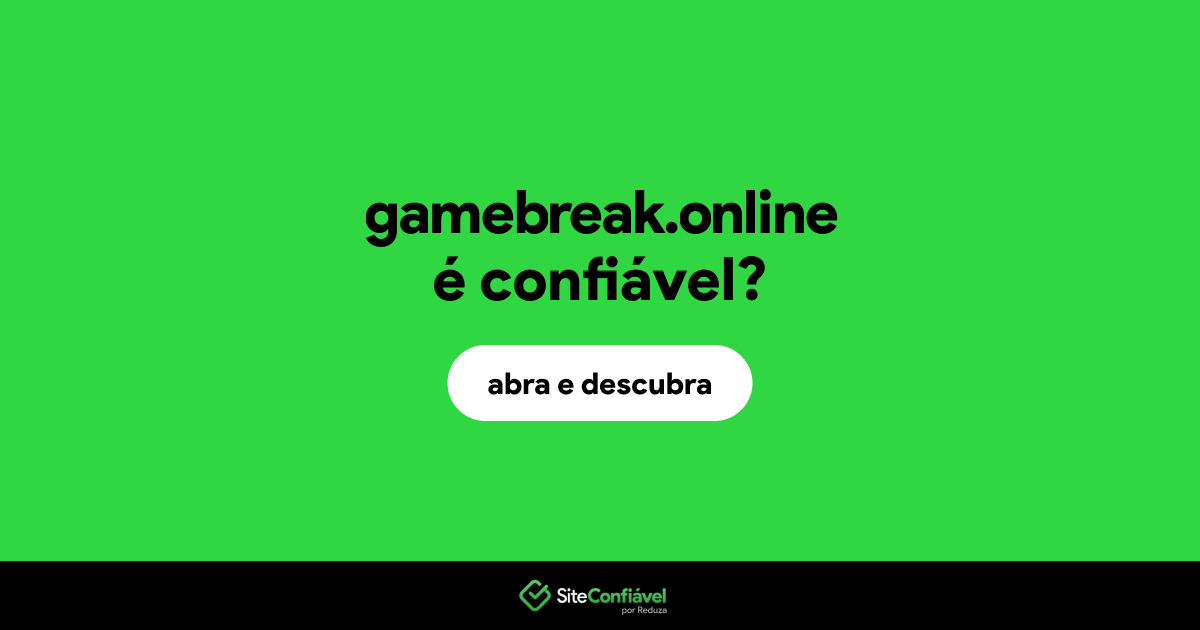 O site gamebreak.online é confiável?