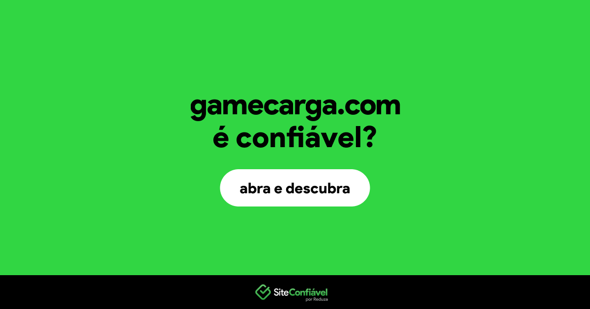O site gamecarga.com é confiável?