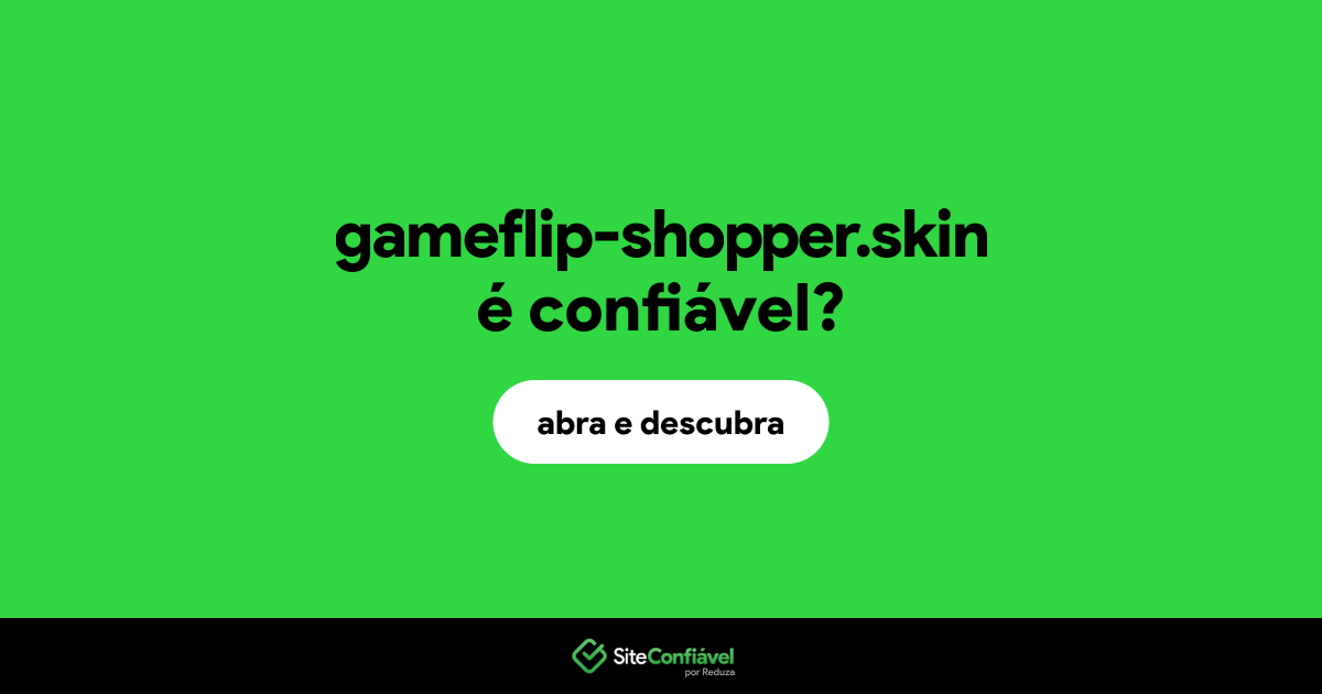 O site gameflip-shopper.skin é confiável?