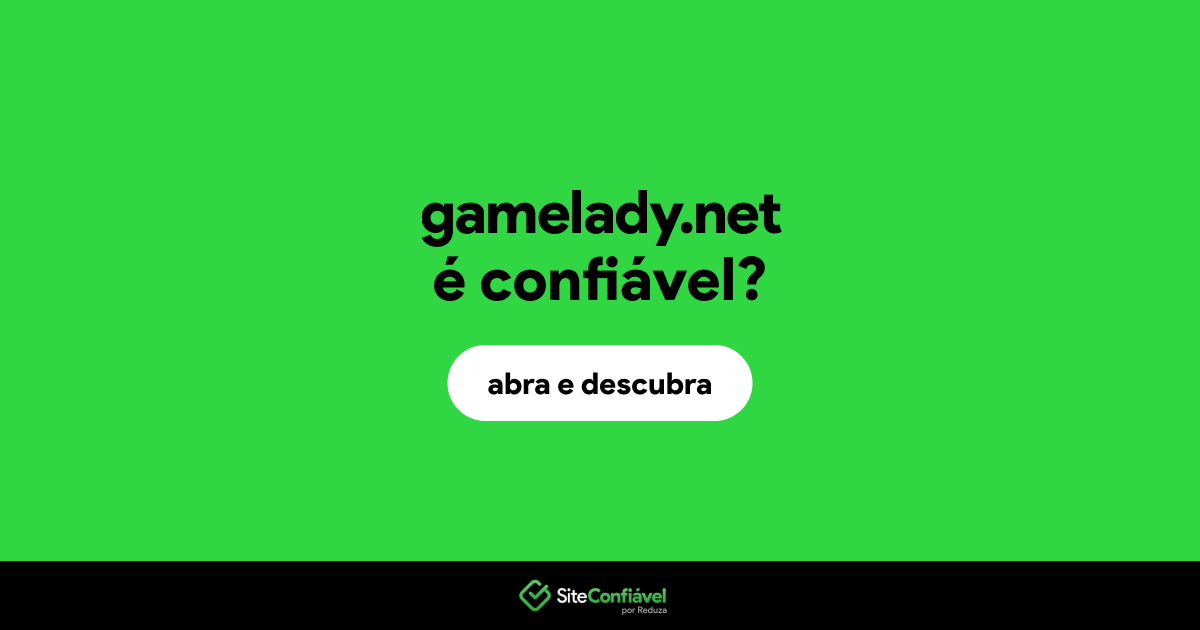 O site gamelady.net é confiável?