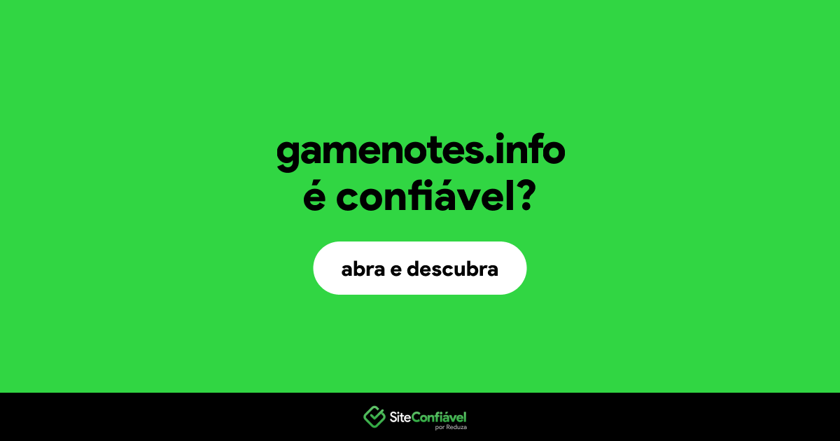 O site gamenotes.info é confiável?
