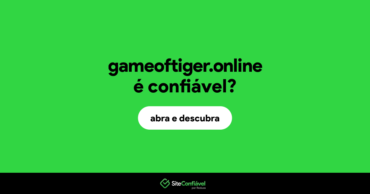 O site gameoftiger.online é confiável?