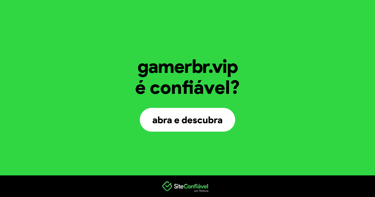 O site gamerbr.vip é confiável?