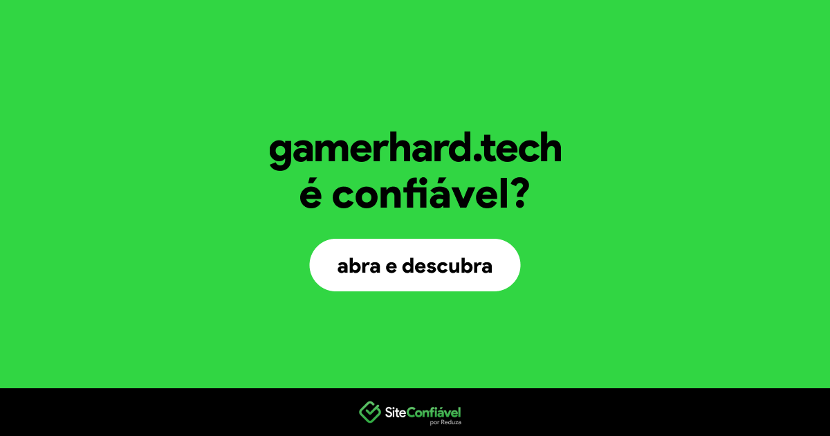 O site gamerhard.tech é confiável?