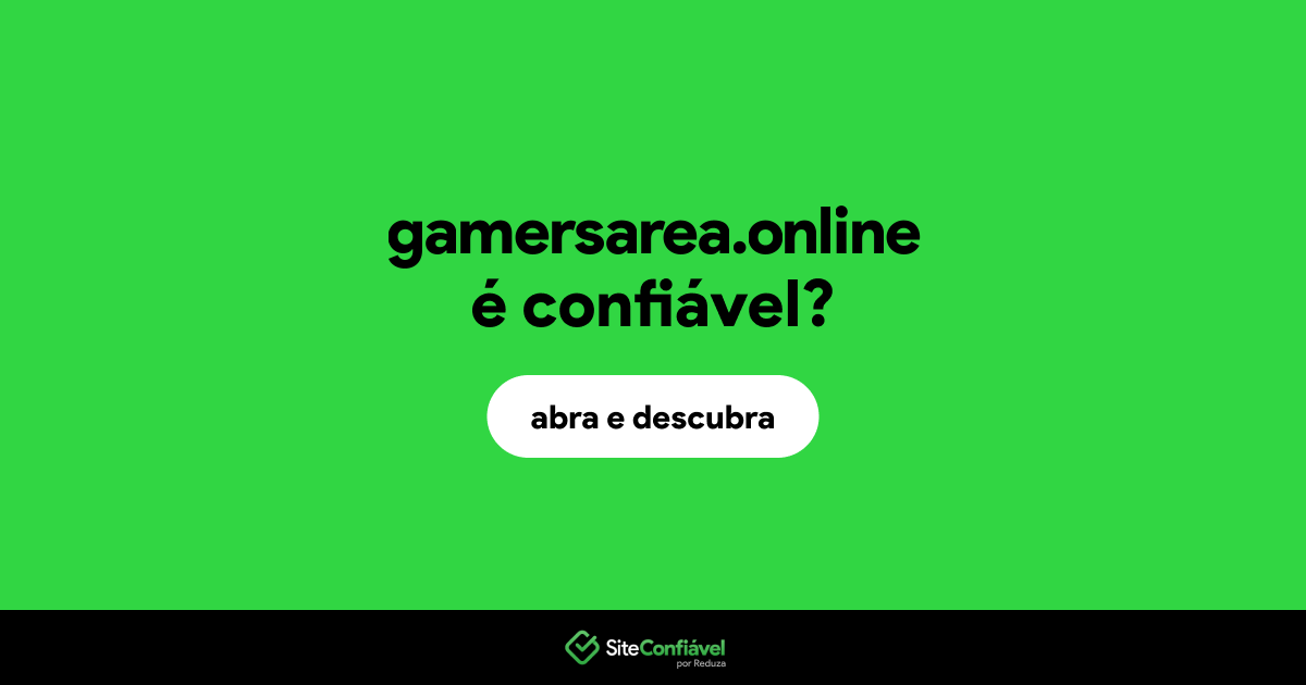 O site gamersarea.online é confiável?