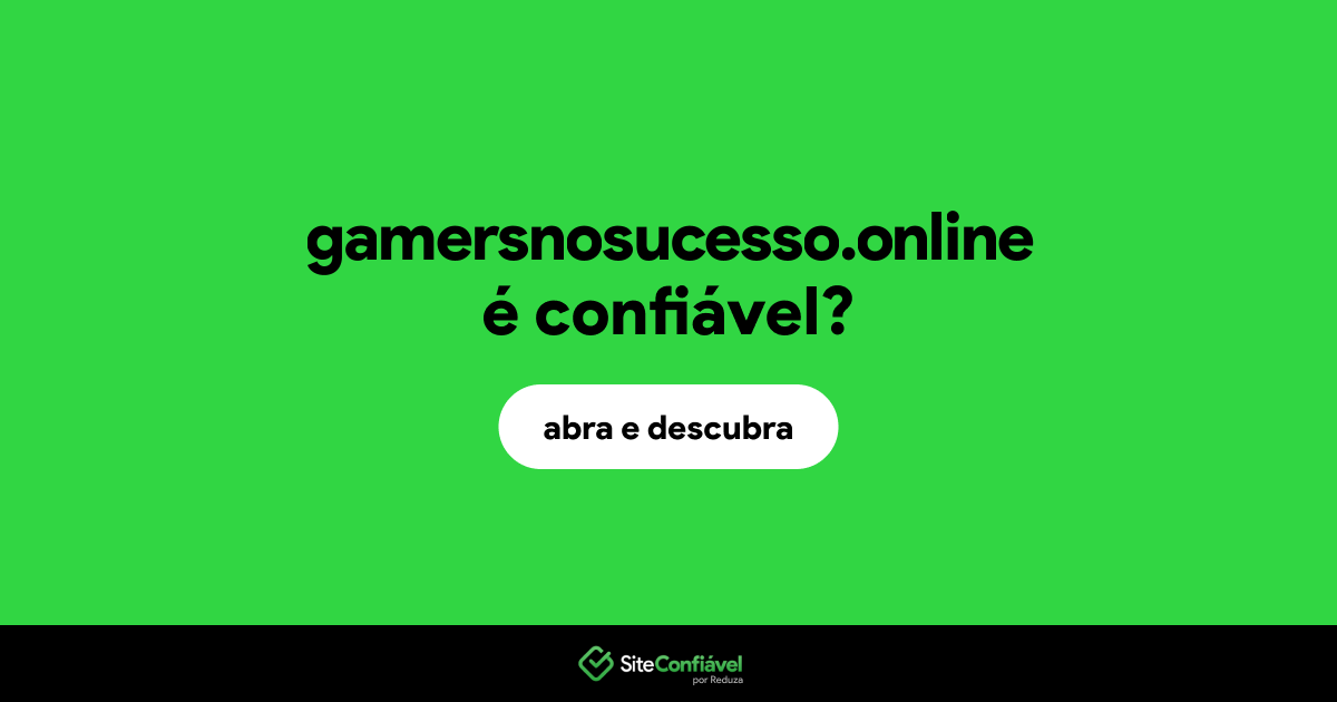 O site gamersnosucesso.online é confiável?