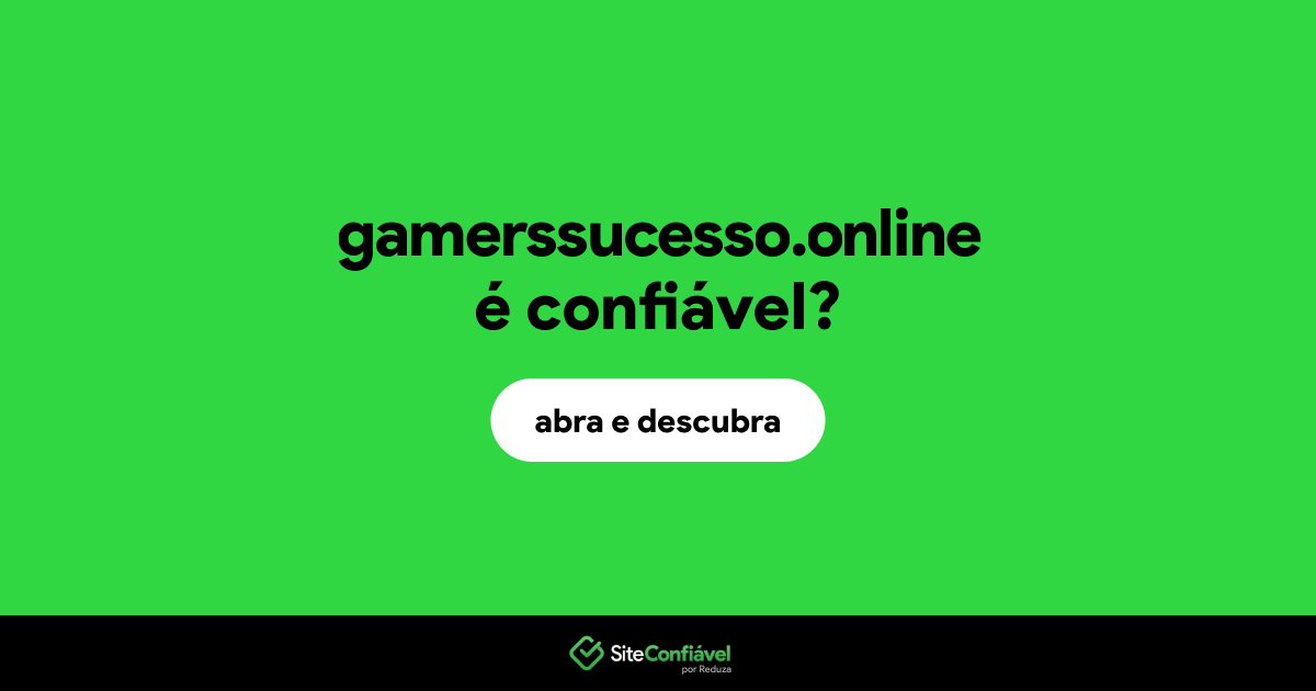 O site gamerssucesso.online é confiável?