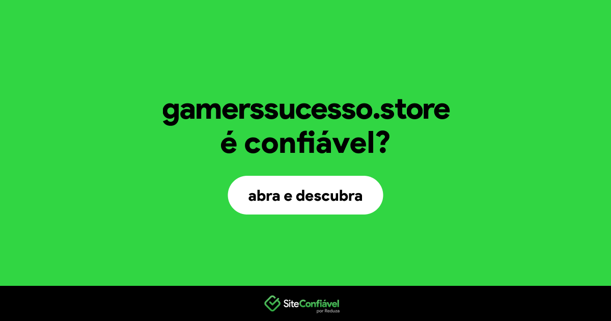 O site gamerssucesso.store é confiável?
