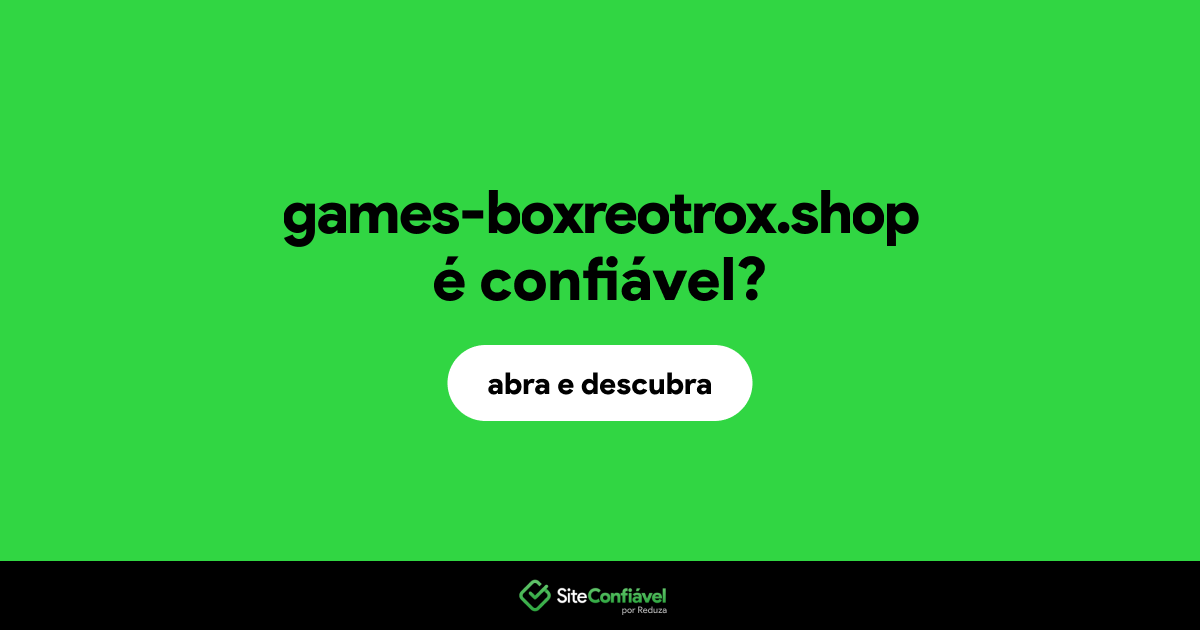 O site games-boxreotrox.shop é confiável?