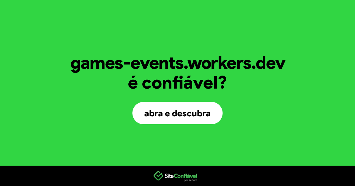 O site games-events.workers.dev é confiável?