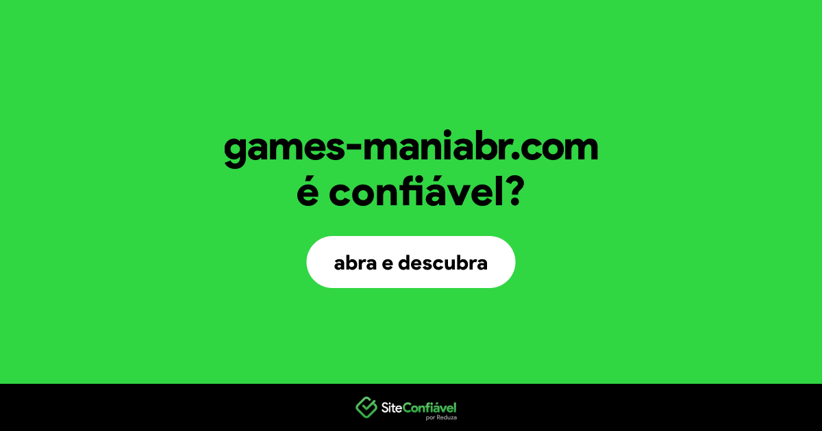 O site games-maniabr.com é confiável?