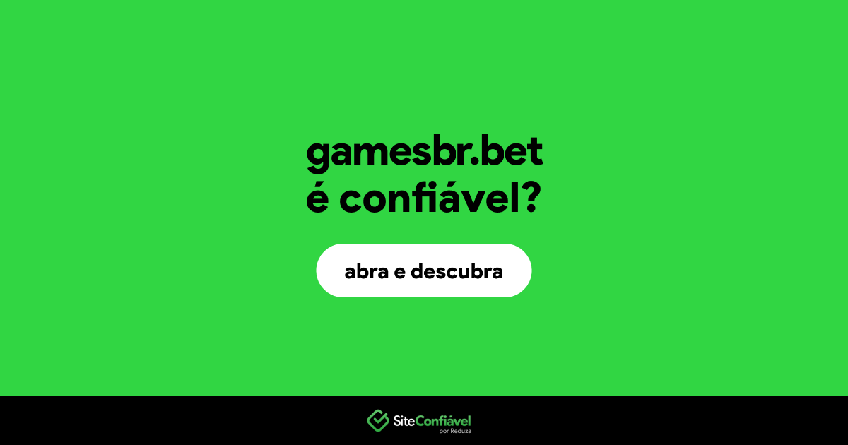 O site gamesbr.bet é confiável?