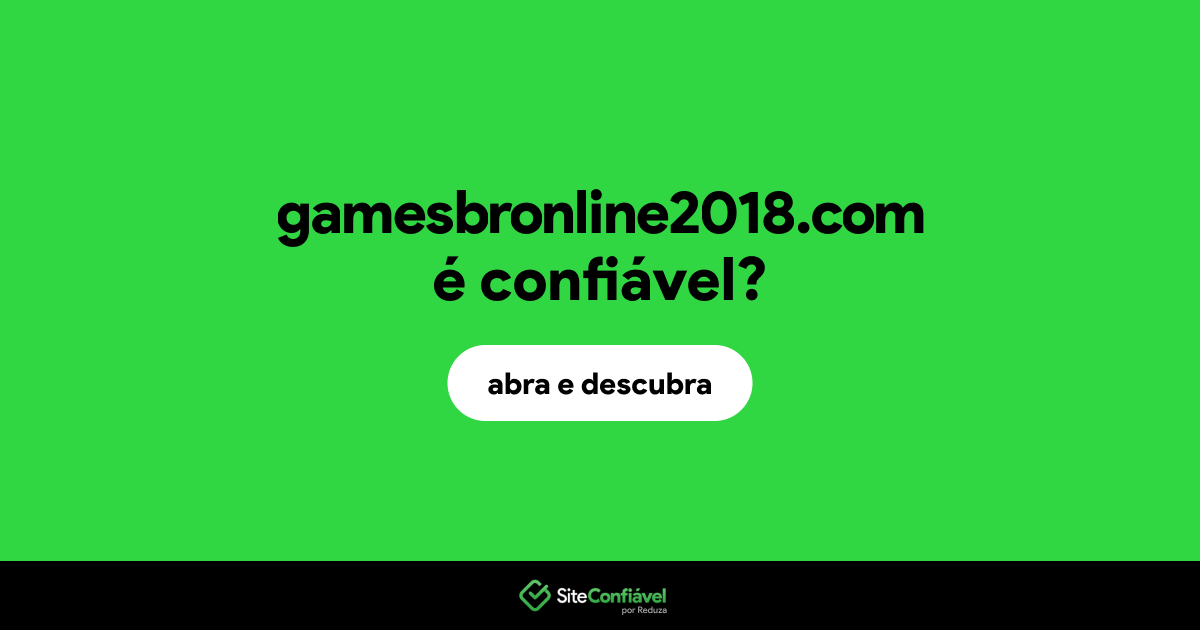 O site gamesbronline2018.com é confiável?