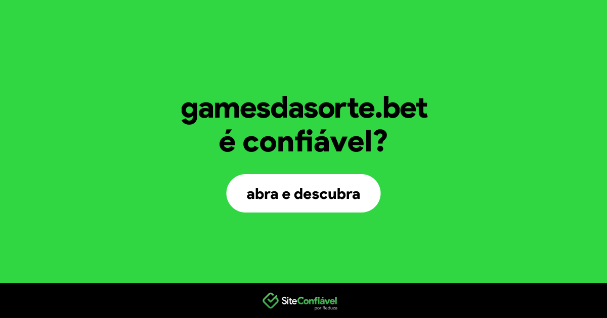 O site gamesdasorte.bet é confiável?