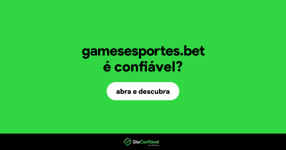 O site gamesesportes.bet é confiável?