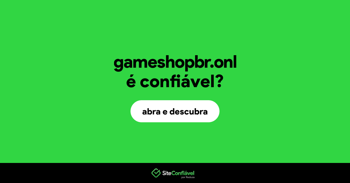 O site gameshopbr.onl é confiável?