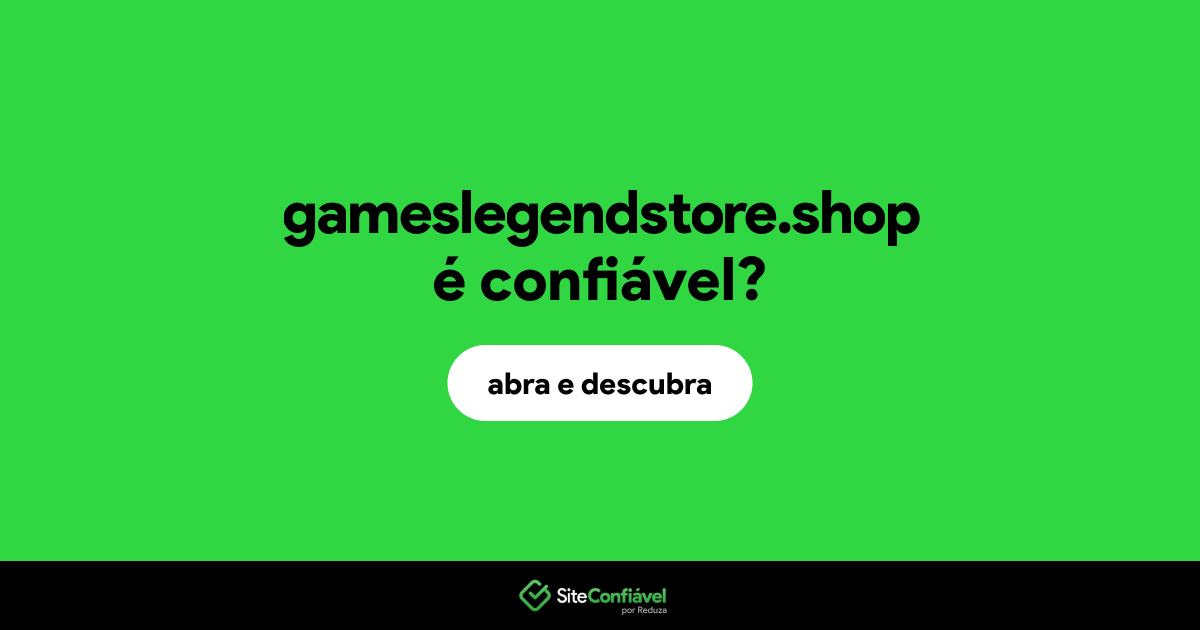 O site gameslegendstore.shop é confiável?