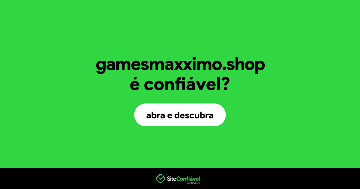 O site gamesmaxximo.shop é confiável?