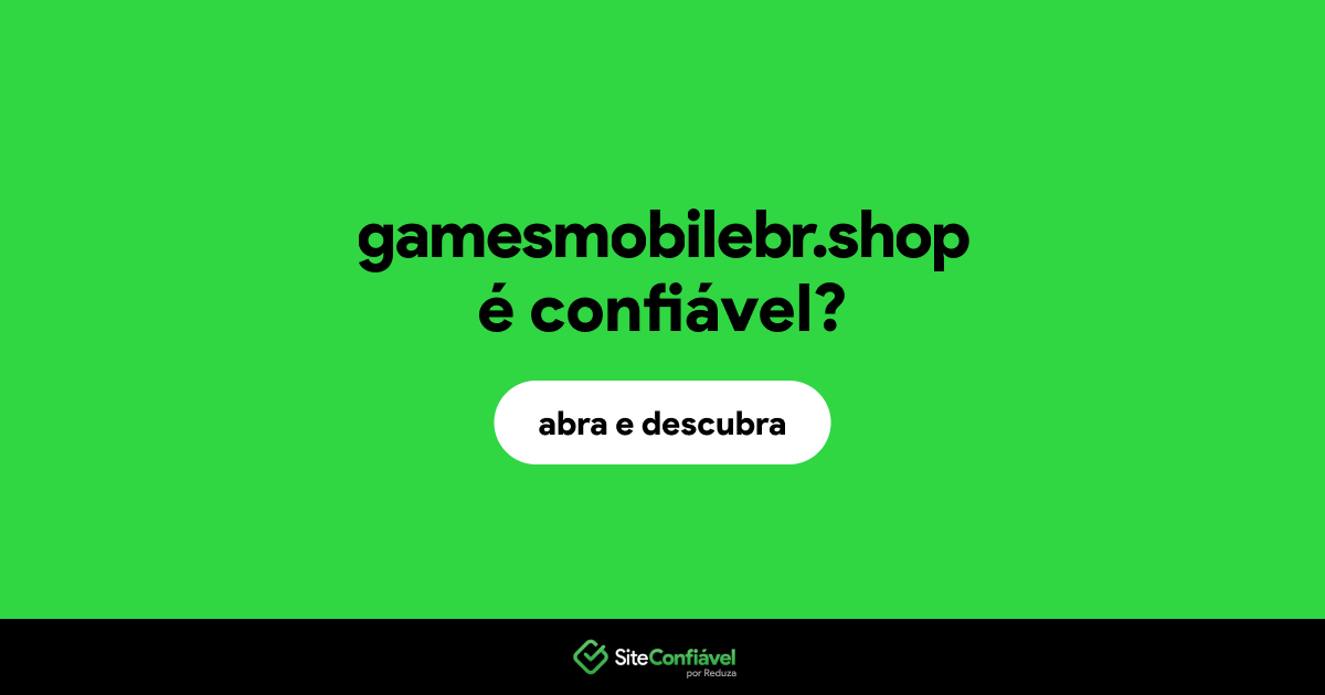 O site gamesmobilebr.shop é confiável?