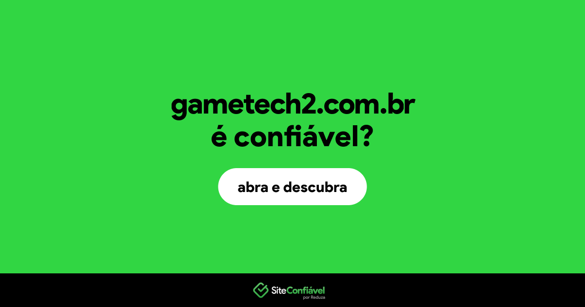 O site gametech2.com.br é confiável?