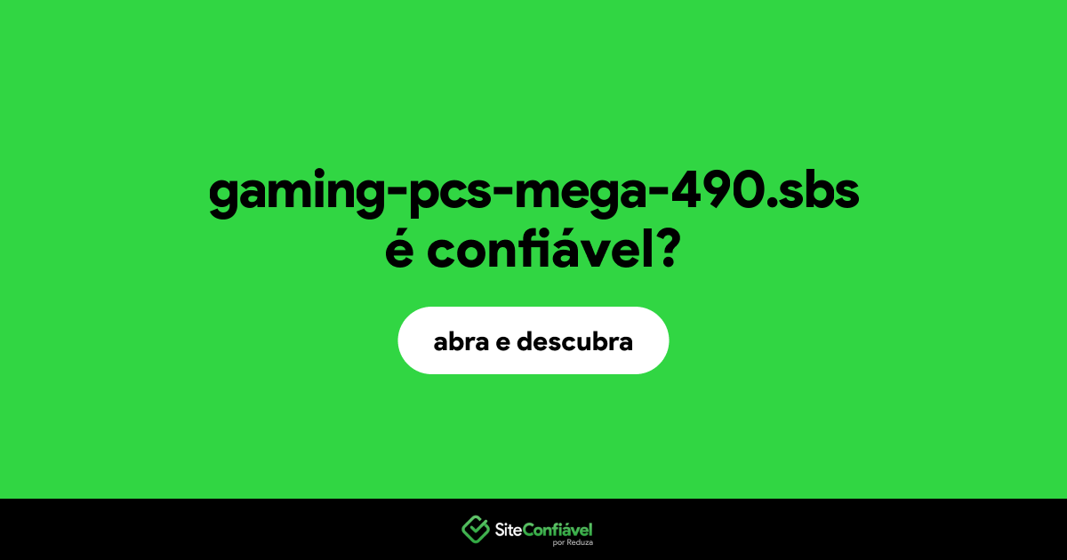 O site gaming-pcs-mega-490.sbs é confiável?