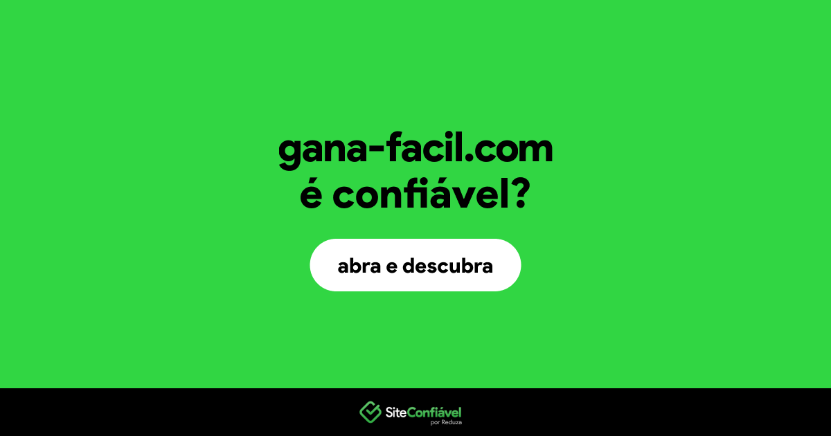 O site gana-facil.com é confiável?