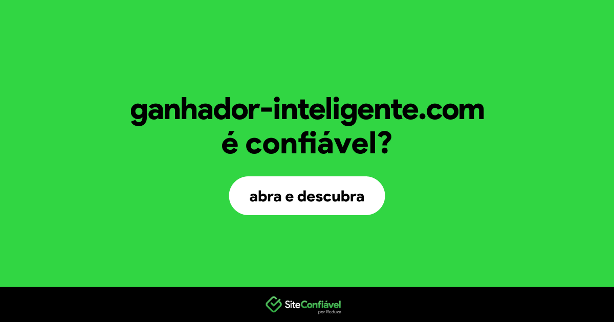O site ganhador-inteligente.com é confiável?
