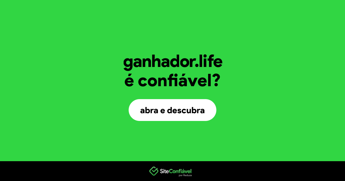 O site ganhador.life é confiável?