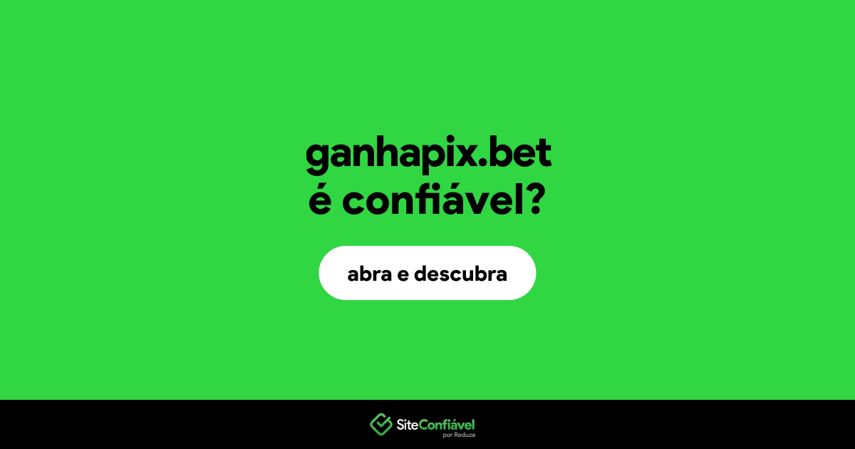 O site ganhapix.bet é confiável?