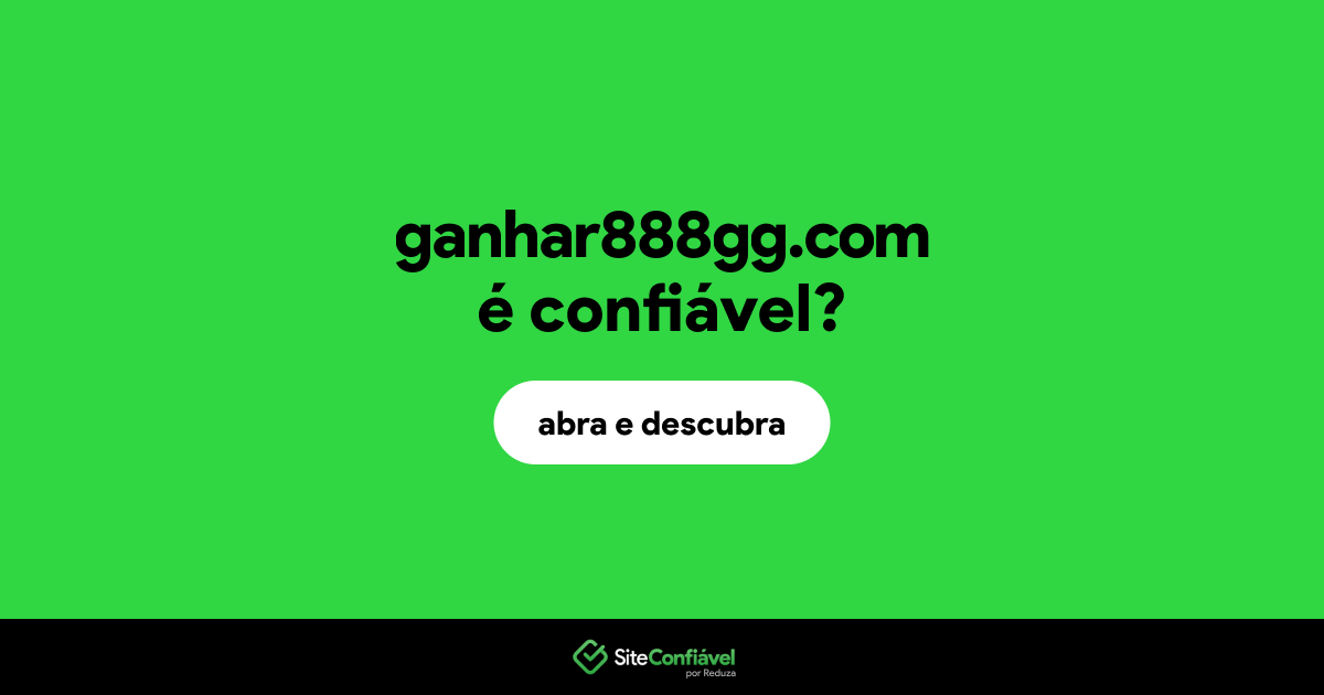 O site ganhar888gg.com é confiável?