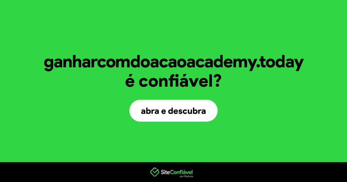 O site ganharcomdoacaoacademy.today é confiável?