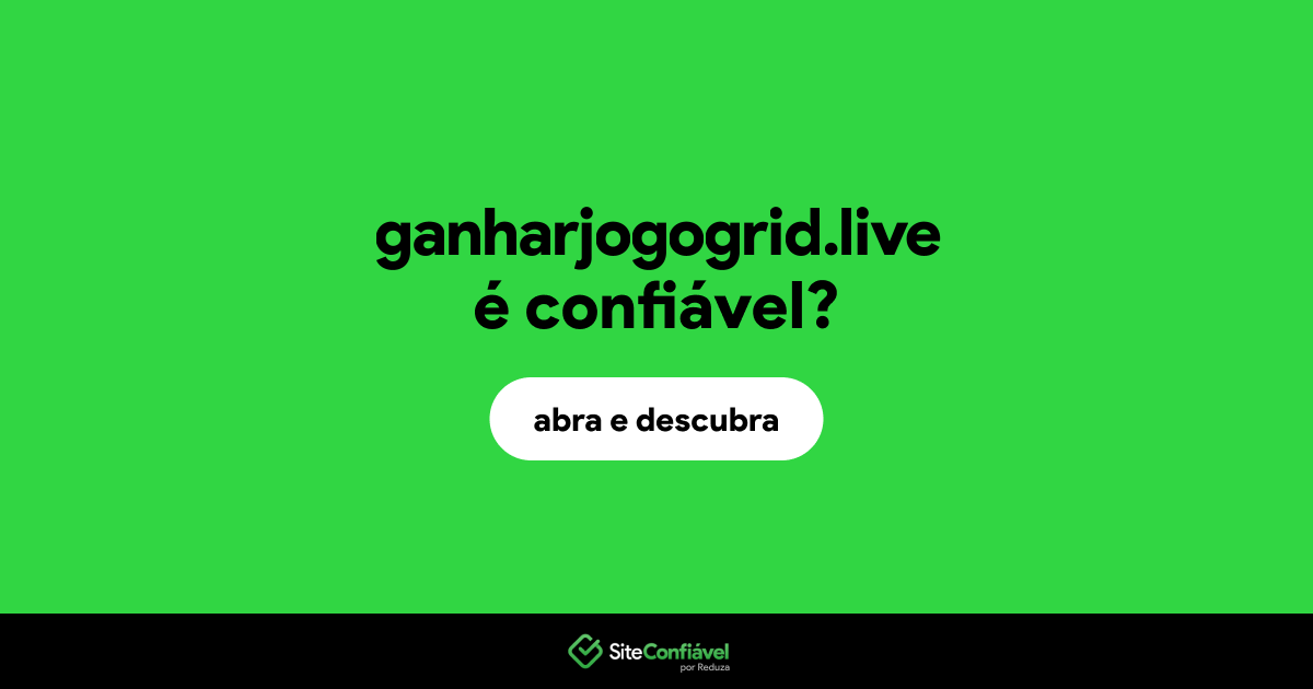 O site ganharjogogrid.live é confiável?