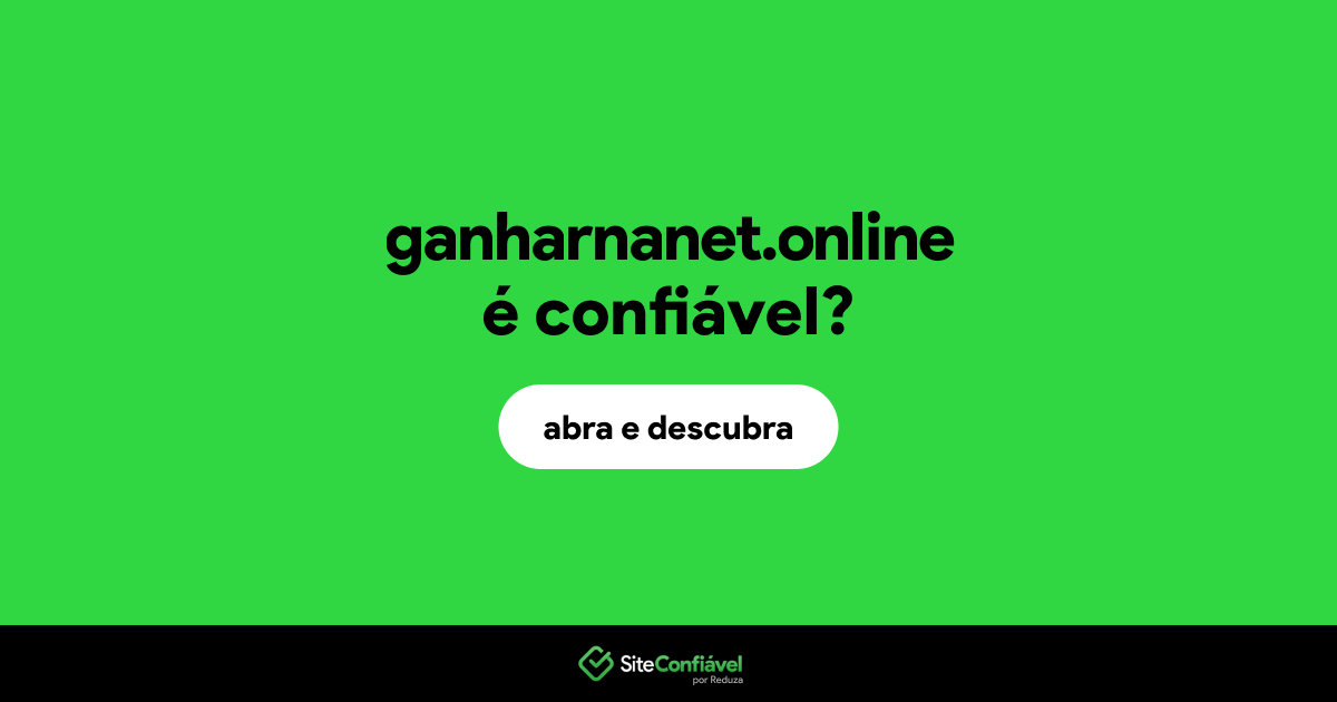 O site ganharnanet.online é confiável?