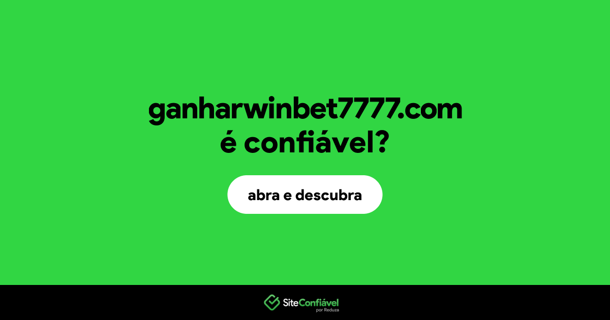 O site ganharwinbet7777.com é confiável?